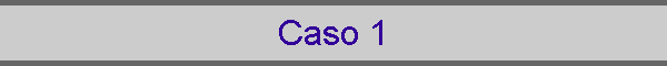 Caso 1